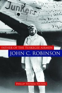 Produktbild: Father of the Tuskegee Airmen, John C. Robinson