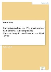 Produktbild: Die Kostenstruktur von IPOs am deutschen Kapitalmarkt - Eine empirische Untersuchung f&uuml;r den Zeitraum von 1993 - 1998