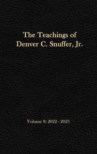 Produktbild: The Teachings of Denver C. Snuffer, Jr. Volume 8