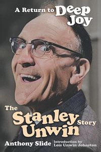 Produktbild: A Return To Deep Joy: The Stanley Unwin Story