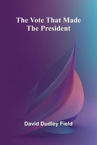 Produktbild: The Vote That Made the President