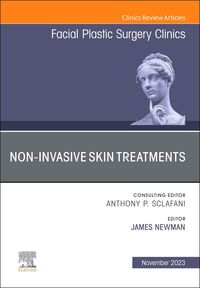 Produktbild: Non-Invasive Skin Treatments, an Issue of Facial Plastic Surgery Clinics of North America