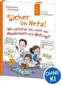 Produktbild: Sicher im Netz! Wie sch&uuml;tze ich mich vor Missbrauch und Betrug? (Starke Kinder, gl&uuml;ckliche Eltern)