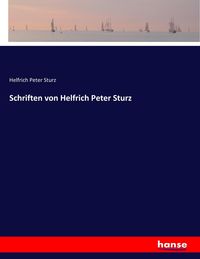 Produktbild: Schriften von Helfrich Peter Sturz