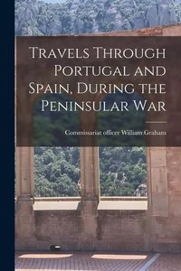 Produktbild: Travels Through Portugal and Spain, During the Peninsular War