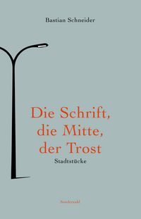 Produktbild: Die Schrift, die Mitte, der Trost