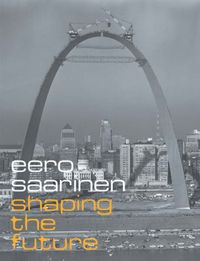 Produktbild: Albrecht, D: Eero Saarinen - Shaping the Future