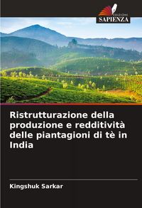 Produktbild: Ristrutturazione della produzione e redditivit&agrave; delle piantagioni di t&egrave; in India