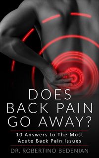 Produktbild: Does Back Pain Go Away? 10 Answers To The Most Acute Back Pain Issues