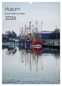 Produktbild: Husum - graue Stadt am Meer (Wandkalender 2026 DIN A3 hoch), CALVENDO Monatskalender