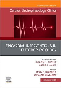 Produktbild: Epicardial Interventions in Electrophysiology, an Issue of Cardiac Electrophysiology Clinics