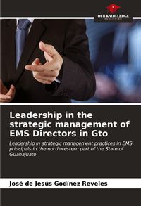 Produktbild: Leadership in the strategic management of EMS Directors in Gto
