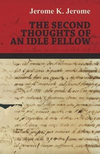 Produktbild: The Second Thoughts of an Idle Fellow