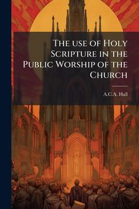 Produktbild: The use of Holy Scripture in the Public Worship of the Church