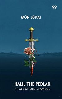 Produktbild: Halil The Pedlar A Tale Of Old Stambul