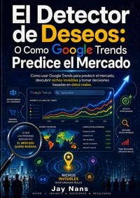Produktbild: El Detector de Deseos: O Como Google Trends Predice el Mercado