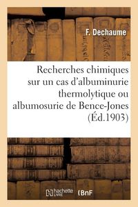 Produktbild: Recherches chimiques sur un cas d'albuminurie thermolytique ou albumosurie de Bence-Jones