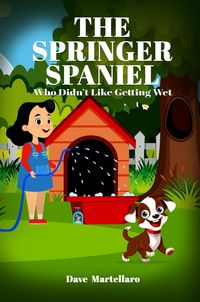 Produktbild: The Springer Spaniel: Who Didn't Like Getting Wet