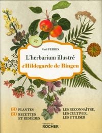 Produktbild: L'herbarium illustr&eacute; d'Hildegarde de Bingen