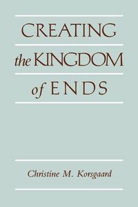 Produktbild: Creating the Kingdom of Ends