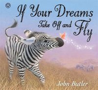 Produktbild: Butler, J: If Your Dreams Take Off and Fly