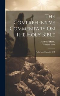 Produktbild: The Comprehensive Commentary On The Holy Bible: Psalm Lxiv-malachi. 1837