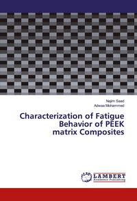 Produktbild: Characterization of Fatigue Behavior of PEEK matrix Composites