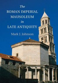 Produktbild: The Roman Imperial Mausoleum in Late Antiquity
