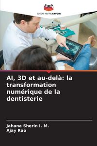 Produktbild: AI, 3D et au-del&agrave;: la transformation num&eacute;rique de la dentisterie
