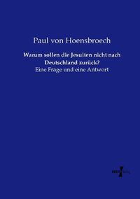 Produktbild: Warum sollen die Jesuiten nicht nach Deutschland zur&uuml;ck?