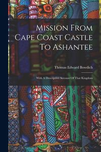 Produktbild: Mission From Cape Coast Castle To Ashantee