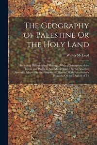 Produktbild: The Geography of Palestine Or the Holy Land