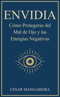 Produktbild: ENVIDIA: C&oacute;mo Protegerse del Mal de Ojo y las Energ&iacute;as Negativas