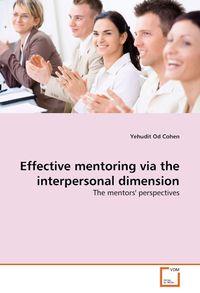 Produktbild: Od Cohen, Y: Effective mentoring via the interpersonal dimen