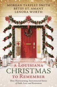 Produktbild: A Louisiana Christmas to Remember: Three Heartwarming, Interconnected Stories of Faith, Love, and Restoration