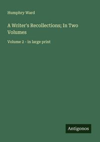 Produktbild: A Writer's Recollections; In Two Volumes