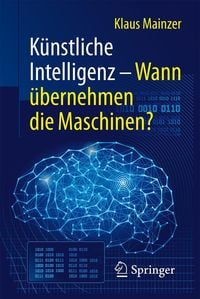 Produktbild: K&uuml;nstliche Intelligenz - Wann &uuml;bernehmen die Maschinen?