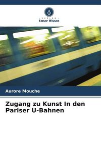 Produktbild: Zugang zu Kunst In den Pariser U-Bahnen