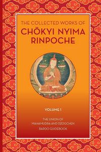 Produktbild: The Collected Works of Chokyi Nyima Rinpoche Volume I
