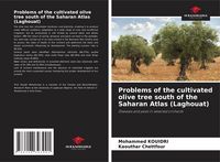 Produktbild: Problems of the cultivated olive tree south of the Saharan Atlas (Laghouat)