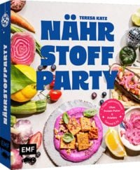 Produktbild: N&auml;hrstoffparty &ndash; gesund & fit ganz ohne Protein-Pulver und Firlefanz