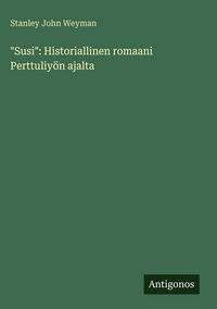Produktbild: "Susi": Historiallinen romaani Perttuliy&ouml;n ajalta