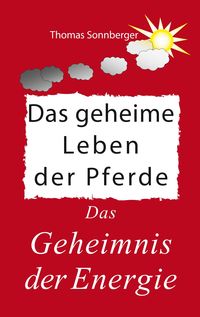 Bild vom Artikel Das geheime Leben der Pferde vom Autor Thomas Sonnberger