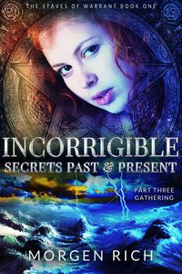 Produktbild: Incorrigible: Secrets Past & Present - Part Three / Gathering (Staves of Warrant)