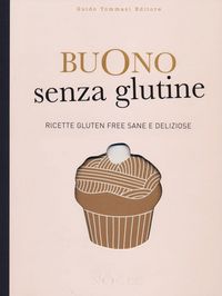 Produktbild: Buono senza glutine. Ricette gluten free sane e deliziose