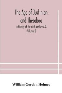 Produktbild: The Age Of Justinian And Theodora