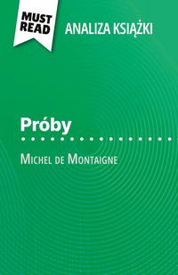 Produktbild: Pr&oacute;by ksi&iquest;&iquest;ka Michel de Montaigne (Analiza ksi&iquest;&iquest;ki)