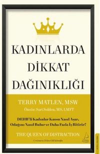 Produktbild: Kadinlarda Dikkat Daginikligi;DEHBli Kadinlar Kaosu Nasil Asar, Odagini Nasil Bulur ve Daha Fazla Is Bitirir