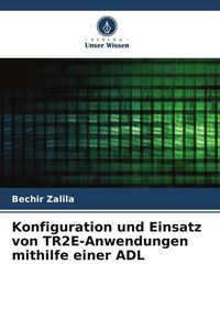 Produktbild: Konfiguration und Einsatz von TR2E-Anwendungen mithilfe einer ADL