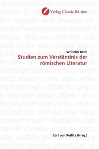 Produktbild: Kroll, W: Studien zum Verst&auml;ndnis der r&ouml;mischen Literatur